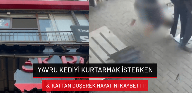 Bursa’da yavru kediyi kurtarmak isterken 3. kattan düşerek hayatını kaybetti