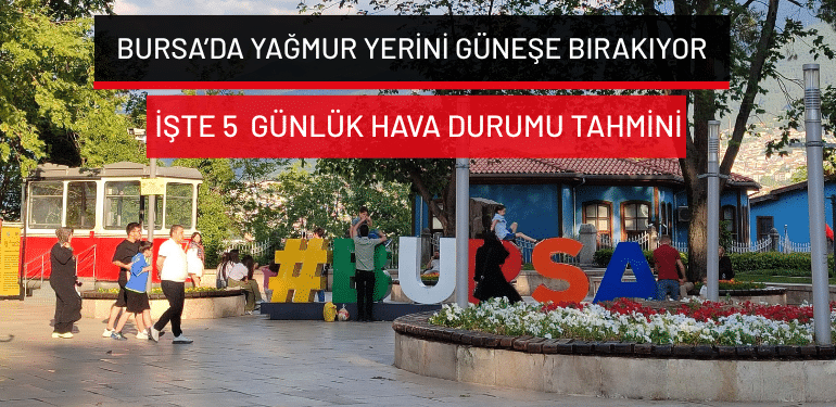 Bursa’da hava nasıl olacak? 6 Ekim Bursa hava durumu…