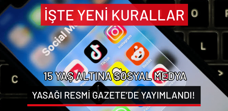 15 yaş altına sosyal medya yasağı Resmi Gazete’de yayımlandı! İşte yeni kurallar