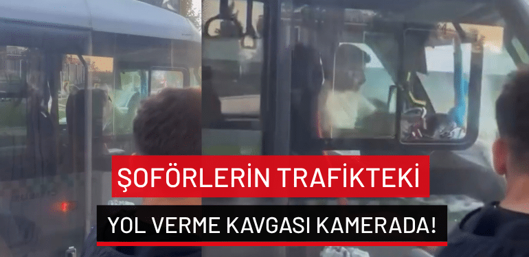 Bursa’da şoförlerin trafikteki yol verme kavgası kamerada!