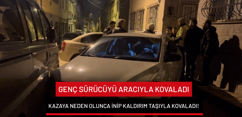 Bursa’da genç sürücüyü aracıyla kovaladı: Kazaya neden olunca inip kaldırım taşıyla kovaladı!