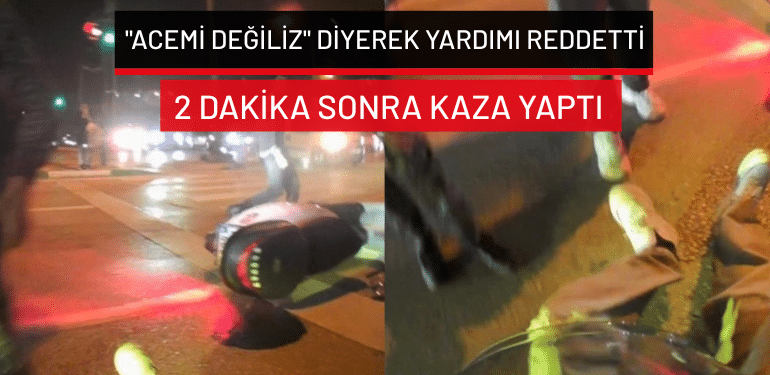 Bursa’da “Acemi değiliz” diyerek yardımı reddetti… 2 dakika sonra kaza yaptı