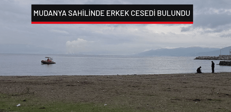 Mudanya sahilinde erkek cesedi bulundu