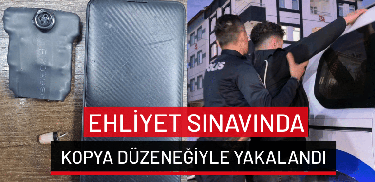 Bursa’da ehliyet sınavında kopya düzeneğiyle yakalandı