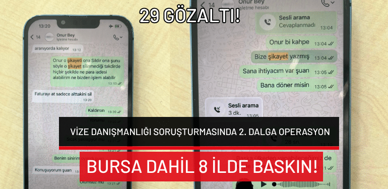 Vize danışmanlığı soruşturmasında 2. dalga operasyon: Bursa dahil 8 ilde baskın!
