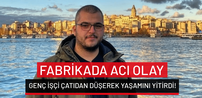 Bursa’da fabrikada acı olay: Genç işçi çatıdan düşerek yaşamını yitirdi!