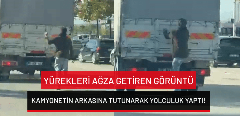 Bursa’da yürekleri ağza getiren görüntü: Kamyonetin arkasına tutunarak yolculuk yaptı!