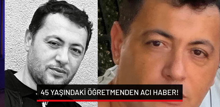 Bursa’da 45 yaşındaki öğretmenden acı haber!