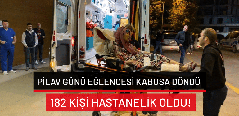 Bursa’da pilav günü eğlencesi kabusa döndü: 182 kişi hastanelik oldu!